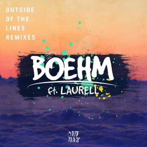 Download track Outside Of The Lines (Not Your Dope Remix) BoehmLaurell