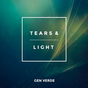 Download track Tears And Light Gen Verde