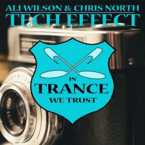 Download track Tech Effect (Original Mix) Chris North, Ali Wilson