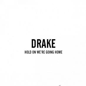 Download track Hold On, We're Going Home Drake