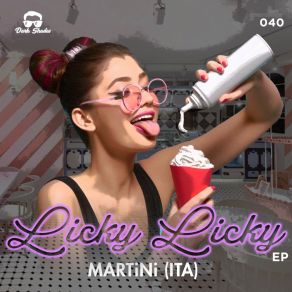 Download track Licky Licky (Original Mix) MARTiNi (ITA)