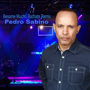 Download track Besame Mucho (Bachata Cover) Pedro Sabino