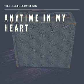 Download track I Can't Give You Anything But Love Mills Brothers, The