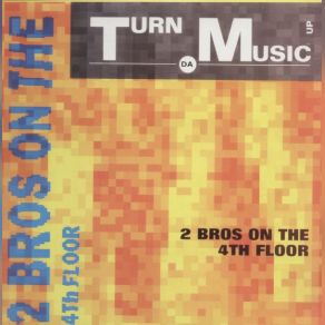 Download track A1 Turn Da Music Up (First Version) 2 Brothers On The 4Th Floor