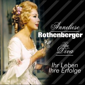 Download track Ich Geh, Mit Dir Anneliese Rothenberger