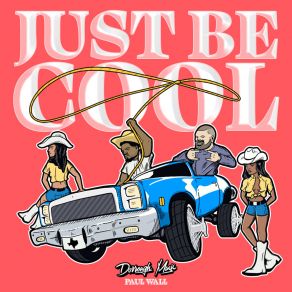 Download track Just Be Cool Paul Wall