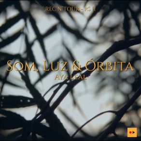 Download track Som, Luz & Órbita Aya Leal