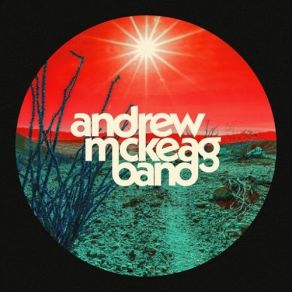 Download track Champagne & Cigarettes Andrew McKeag Band