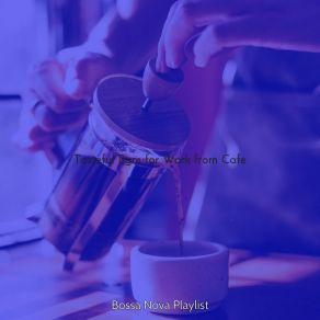 Download track Cheerful Organic Coffeehouses Bossa Nova Playlist