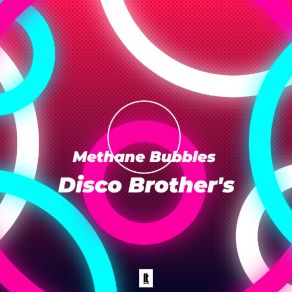 Download track Methane Bubbles (New Age Version) Brother's Disco