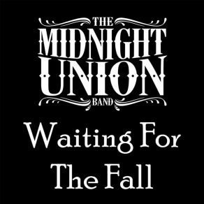 Download track Waiting For The Fall The Union Band