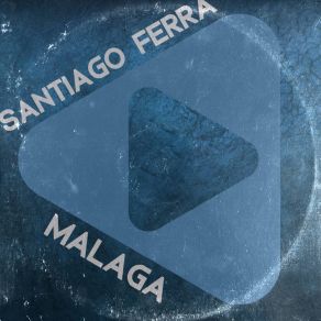 Download track Malaga (Club Mix) Santiago Ferra