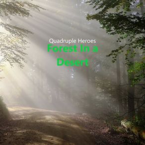 Download track Forest In A Desert Quadruple Heroes