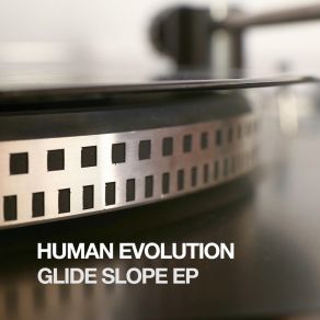 Download track Glide Slope Human Evolution