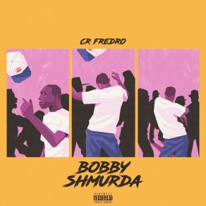 Download track Bobby Shmurda Clean (Radio Edit) CR Fredro