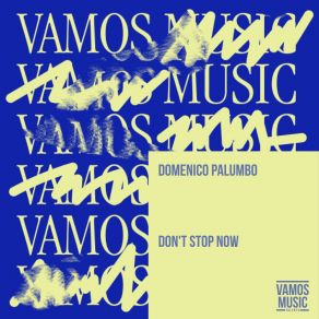 Download track Don't Stop Now (Extended Mix) Domenico Palumbo