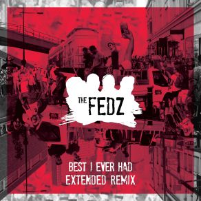 Download track Best I Ever Had (Extended Remix) The Fedz