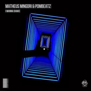 Download track I Wanna Shake (Radio Mix) Matheus Mingori