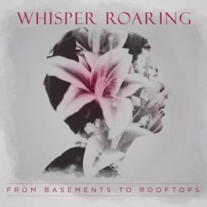 Download track I Wonder Whisper Roaring