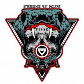 Download track Viper (Glÿph Remix) Uttersounds, Dyzlexic