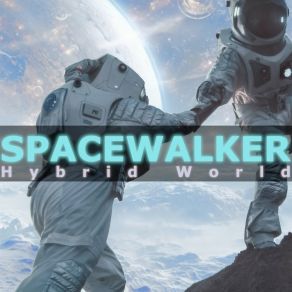 Download track Hybrid Life Spacewalker