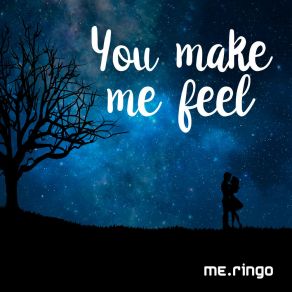 Download track You Make Me Feel (Extended Version) Me. Ringo