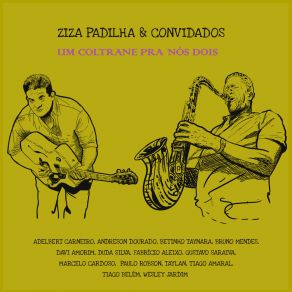 Download track Um Coltrane Pra Nós Dois (2) Ziza PadilhaMarcelo Cardoso, Wesley Jardim