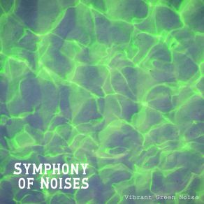 Download track Vibrant Green Noise Symphony Of Noises