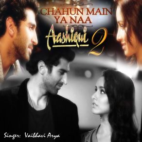 Download track Chahun Main Ya Naa (Cover Version) Vaibhavi Arya