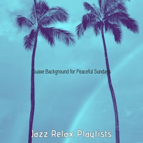 Download track Tremendous Relaxing Holidays Jazz Relax Playlists