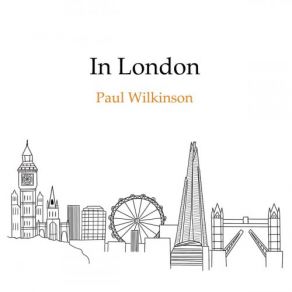 Download track In London Part 4 Paul Wilkinson