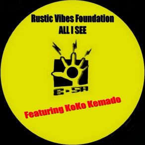 Download track All I See (Acapella) Rustic Vibes FoundationKoKo Kemado