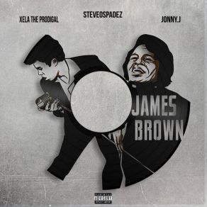 Download track James Brown SteveOSpadezJonny J, Xela The Prodigal