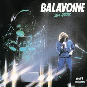 Download track Le Chanteur (Live À L'Olympia / 1981) Daniel Balavoine