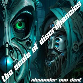 Download track The Scale Of Discrepancies (Pt. 4) Alexander Von Dent