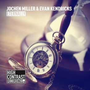 Download track Eternally (Extended Mix) Jochen Miller, Evan Kendricks