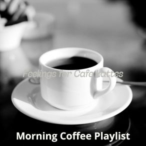 Download track Vintage Music For Caffe Mochas Morning Coffee Playlist