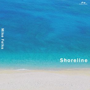 Download track Shoreline (Extended Mix) Mike Felks