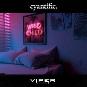 Download track Wild Child (Club Master) Cyantific