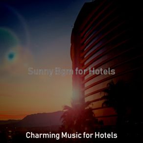 Download track Uplifting Music For Luxury Hotels Charming Music For Hotels