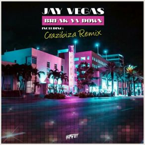 Download track Break Ya Down (Crazibiza Remix) Jay VegasCrazibiza