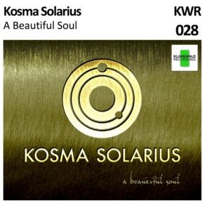 Download track A Beautiful Soul Kosma Solarius