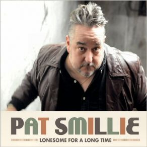 Download track Lonesome For A Long Time Pat Smillie