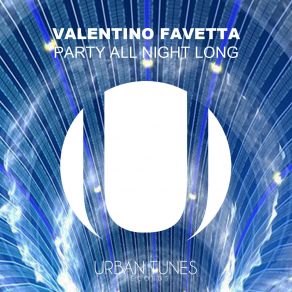 Download track Party All Night Long Valentino Favetta