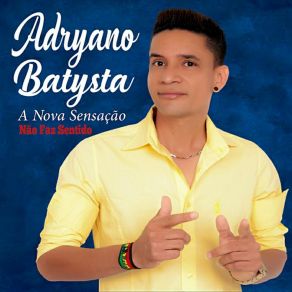 Download track Cheia De Denguendem Adryano Batysta A Nova Sensação