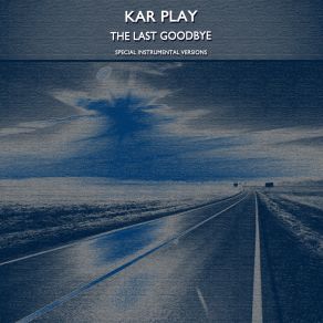 Download track The Last Goodbye (Edit Instrumental Versions Without Drum) Kar Play