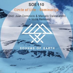 Download track Dominacija (Juan Deminicis & Marcelo Dalessandro Remix) Circle Of LifeJuan Deminicis, Marcelo Dalessandro