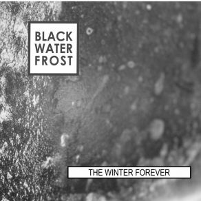 Download track We Live Amongst The Dead Black Water Frost