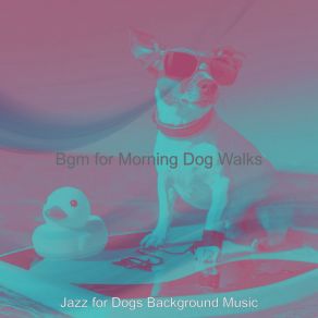 Download track Happy Music For Walking Dogs Jazz For Dogs Background Music