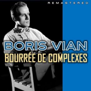 Download track La Complainte Du Progrès (Remastered) Boris Vian